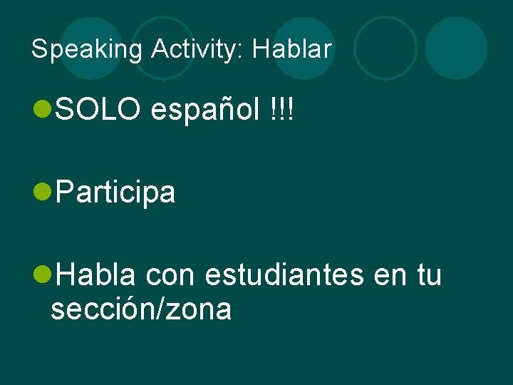 Speaking Activity: Hablar l. SOLO español !!! l. Participa l. Habla con estudiantes en