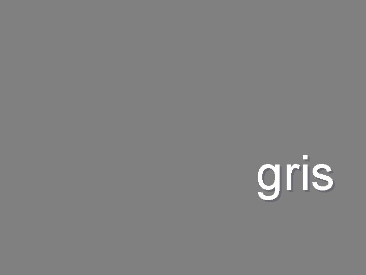 gris 