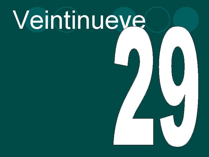 Veintinueve 