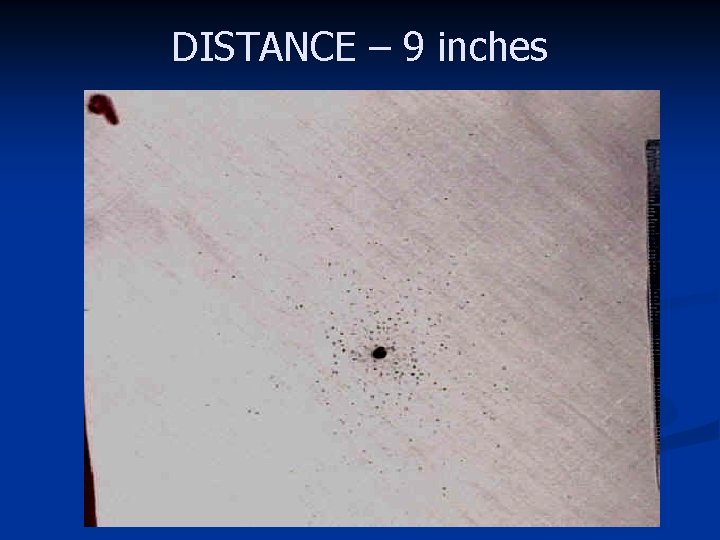 DISTANCE – 9 inches . 