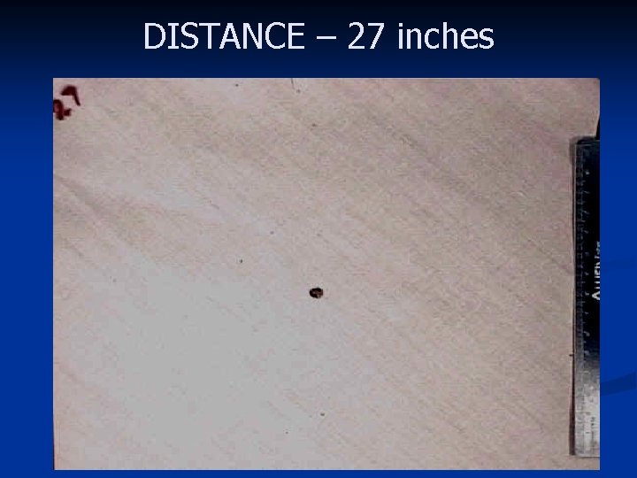 DISTANCE – 27 inches 