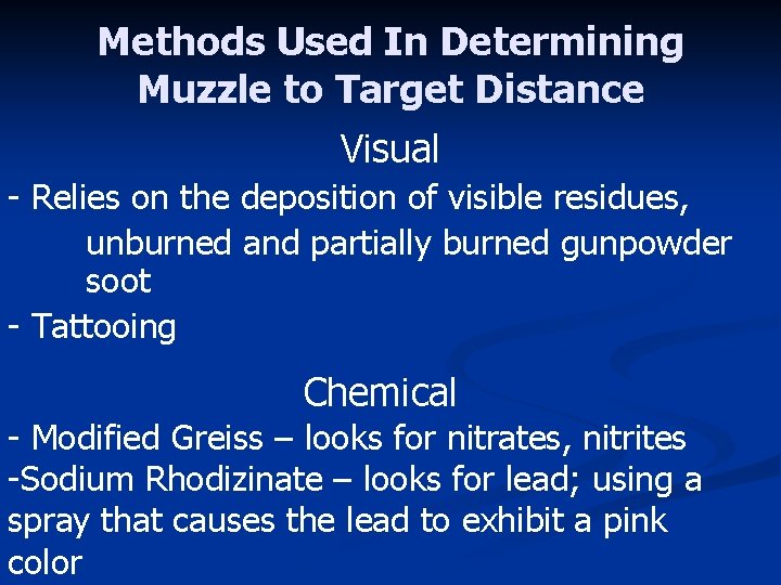 Methods Used In Determining Muzzle to Target Distance Visual - Relies on the deposition