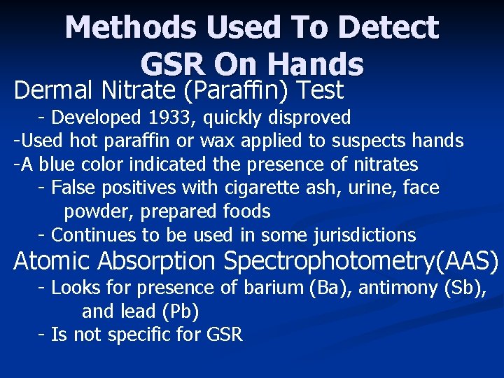 Methods Used To Detect GSR On Hands Dermal Nitrate (Paraffin) Test - Developed 1933,