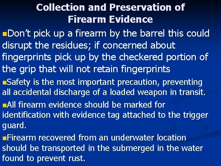 Collection and Preservation of Firearm Evidence n. Don’t pick up a firearm by the