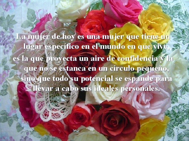 La mujer de hoy es una mujer que tiene un lugar específico en el