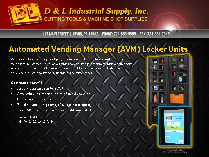 Automated Vending Manager (AVM) Locker Units With our integrated plug-and-play inventory control software and Automated Vending Manager (AVM) Locker Units With our integrated plug-and-play inventory control software and