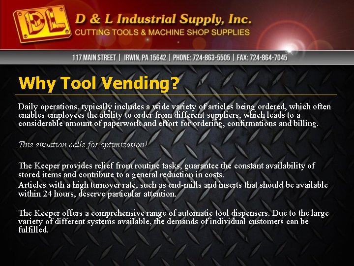 Why Tool Vending? Daily operations, typically includes a wide variety of articles being ordered, Why Tool Vending? Daily operations, typically includes a wide variety of articles being ordered,