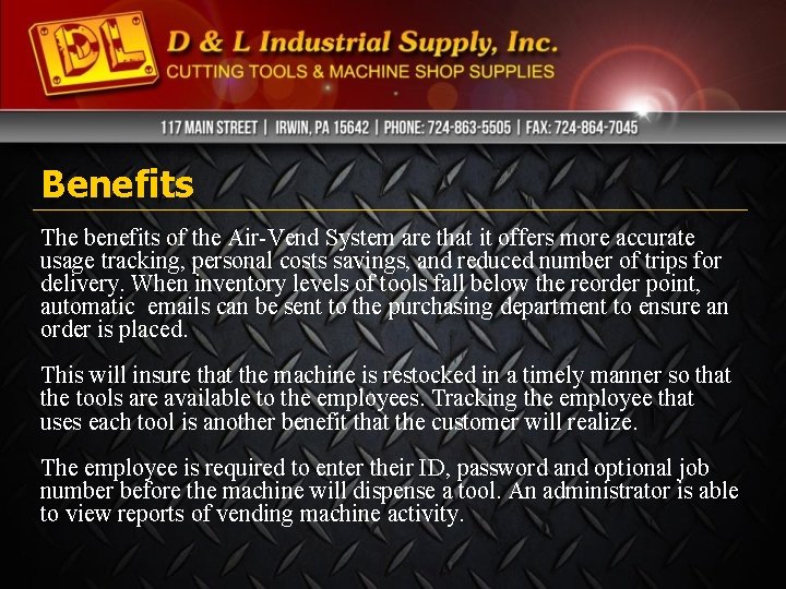 Benefits The benefits of the Air-Vend System are that it offers more accurate usage Benefits The benefits of the Air-Vend System are that it offers more accurate usage