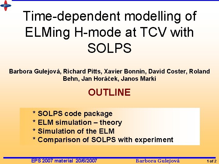 Time-dependent modelling of ELMing H-mode at TCV with SOLPS Barbora Gulejová, Richard Pitts, Xavier