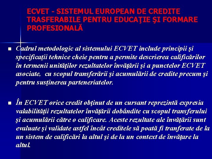ECVET - SISTEMUL EUROPEAN DE CREDITE TRASFERABILE PENTRU EDUCAŢIE ŞI FORMARE PROFESIONALĂ n Cadrul