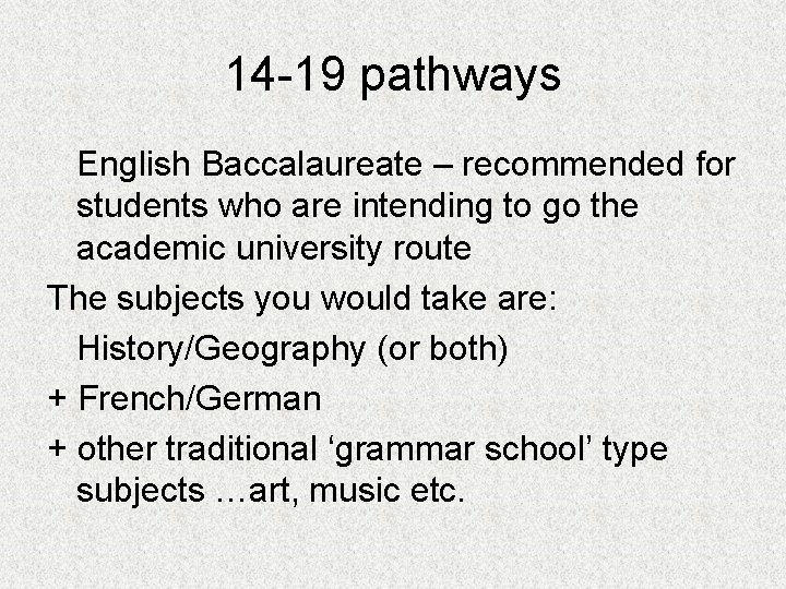 14 -19 pathways English Baccalaureate – recommended for students who are intending to go