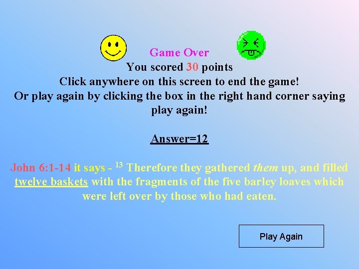 Game Over You scored 30 points Click anywhere on this screen to end the