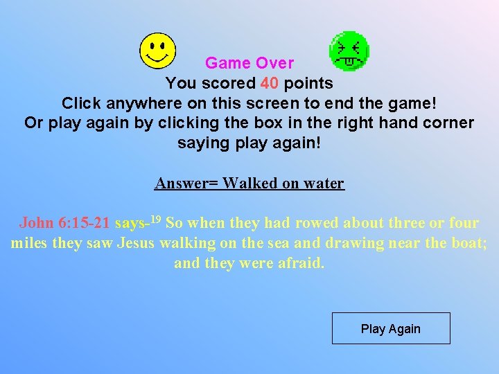 Game Over You scored 40 points Click anywhere on this screen to end the