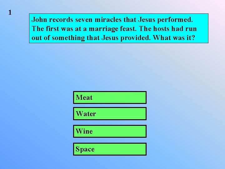 1 John records seven miracles that Jesus performed. The first was at a marriage