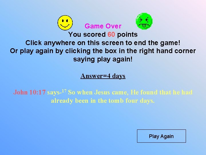 Game Over You scored 60 points Click anywhere on this screen to end the