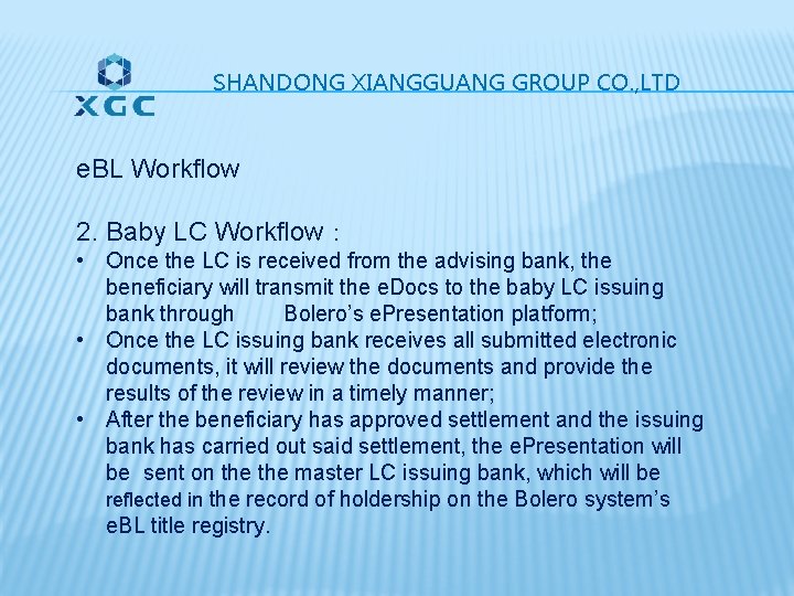 SHANDONG XIANGGUANG GROUP CO. , LTD e. BL Workflow 2. Baby LC Workflow: • SHANDONG XIANGGUANG GROUP CO. , LTD e. BL Workflow 2. Baby LC Workflow: •