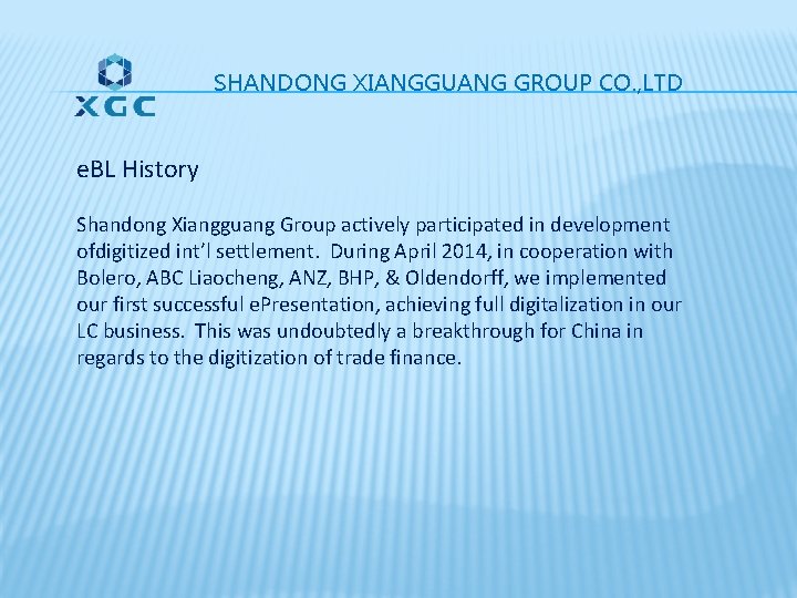 SHANDONG XIANGGUANG GROUP CO. , LTD e. BL History Shandong Xiangguang Group actively participated SHANDONG XIANGGUANG GROUP CO. , LTD e. BL History Shandong Xiangguang Group actively participated