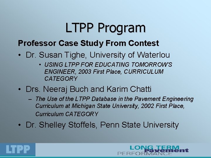 LTPP Program Professor Case Study From Contest • Dr. Susan Tighe, University of Waterlou