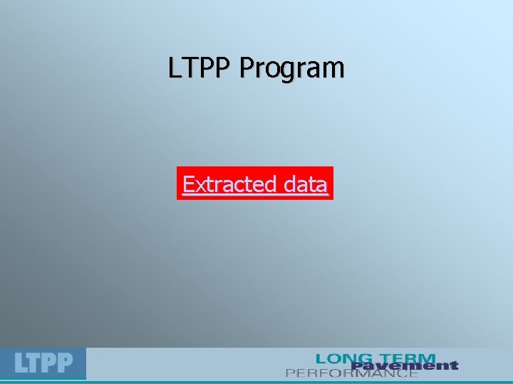 LTPP Program Extracted data 