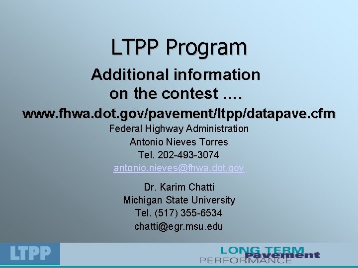 LTPP Program Additional information on the contest …. www. fhwa. dot. gov/pavement/ltpp/datapave. cfm Federal