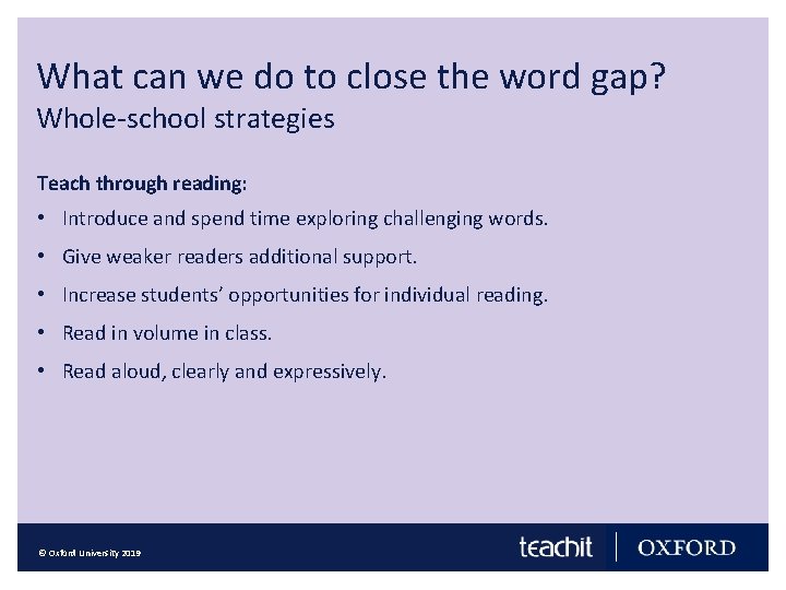 What can we do to close the word gap? Whole-school strategies Teach through reading: