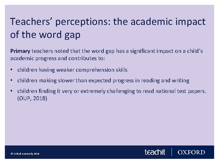 Teachers’ perceptions: the academic impact of the word gap Primary teachers noted that the