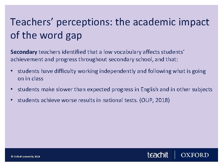 Teachers’ perceptions: the academic impact of the word gap Secondary teachers identified that a