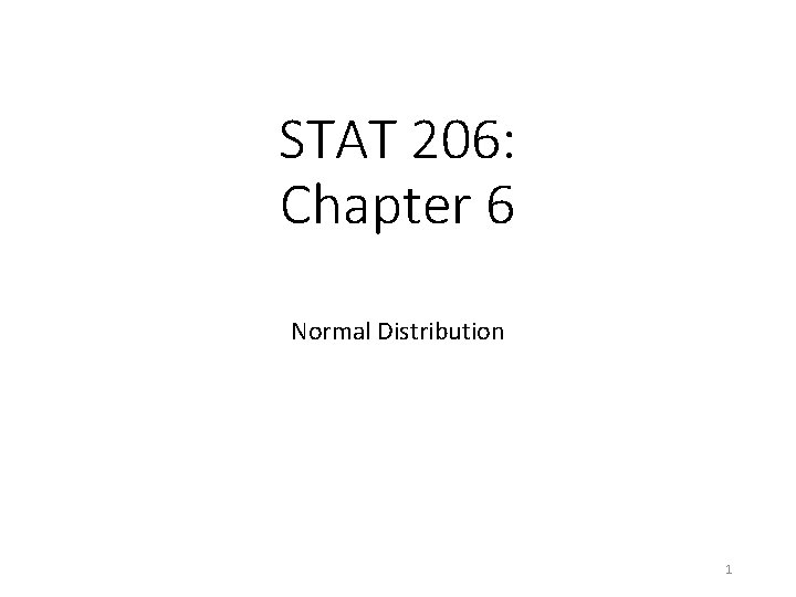 STAT 206: Chapter 6 Normal Distribution 1 