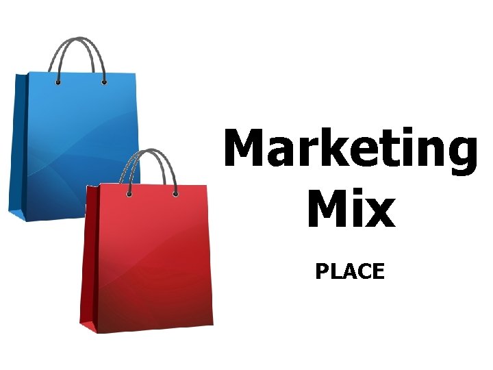 Marketing Mix PLACE 