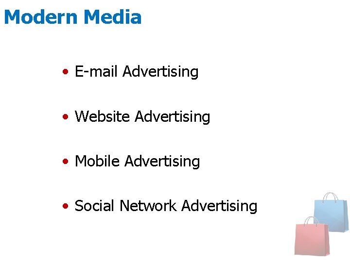 Modern Media • E-mail Advertising • Website Advertising • Mobile Advertising • Social Network