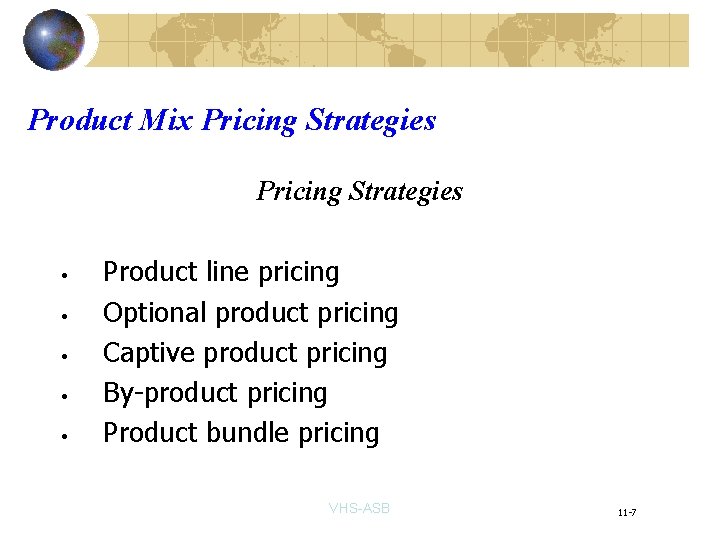 Product Mix Pricing Strategies • • • Product line pricing Optional product pricing Captive