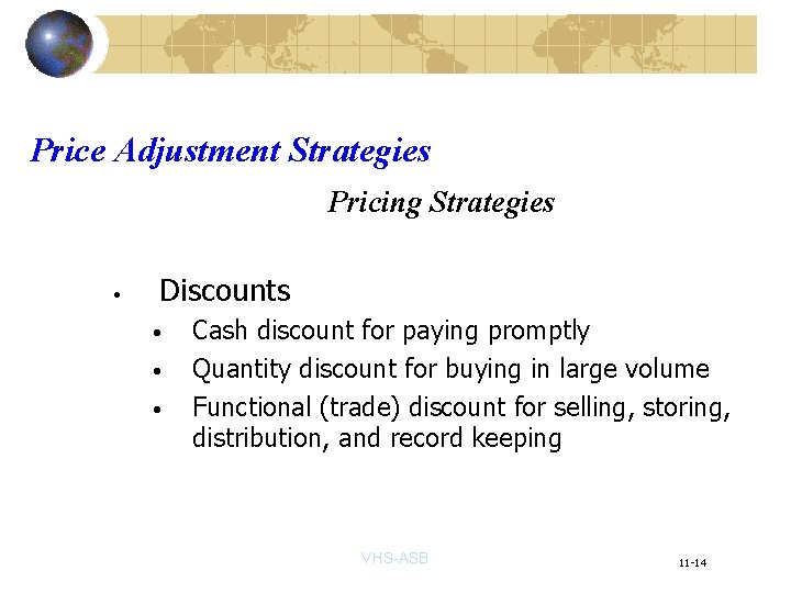 Price Adjustment Strategies Pricing Strategies • Discounts • • • Cash discount for paying