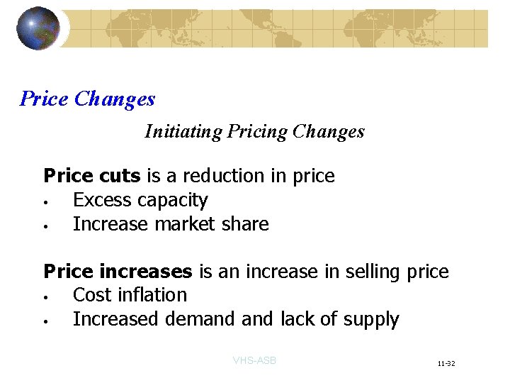 Price Changes Initiating Pricing Changes Price cuts is a reduction in price • Excess