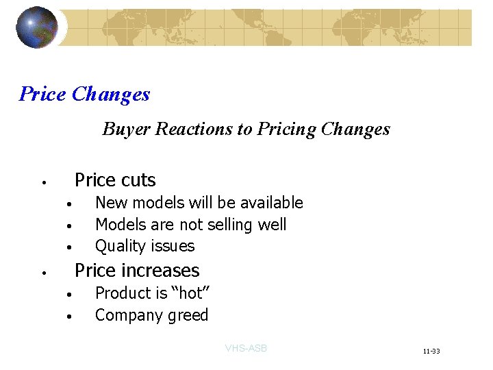 Price Changes Buyer Reactions to Pricing Changes Price cuts • • New models will