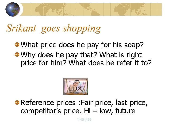 Srikant goes shopping What price does he pay for his soap? Why does he