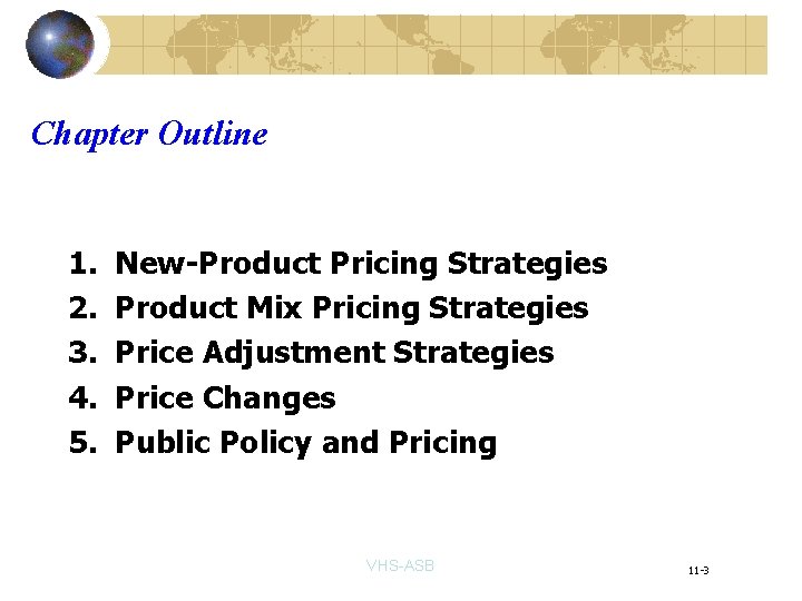 Chapter Outline 1. 2. 3. 4. 5. New-Product Pricing Strategies Product Mix Pricing Strategies