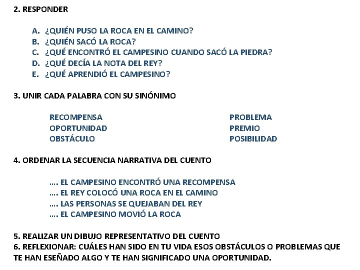 2. RESPONDER A. B. C. D. E. ¿QUIÉN PUSO LA ROCA EN EL CAMINO?