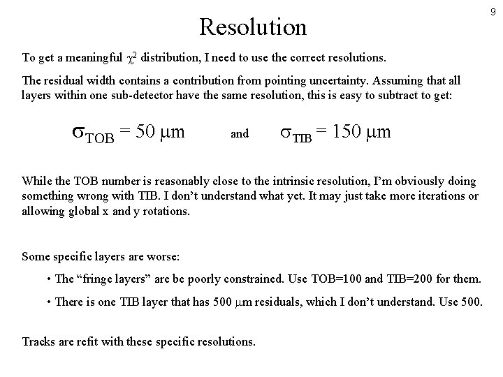 Resolution To get a meaningful 2 distribution, I need to use the correct resolutions.