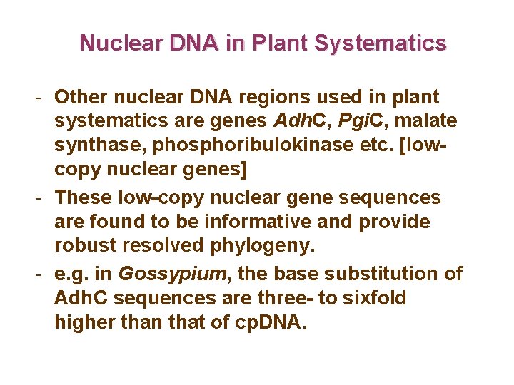 Nuclear DNA in Plant Systematics - Other nuclear DNA regions used in plant systematics