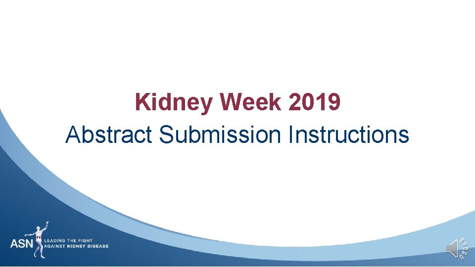 Kidney Week 2019 Abstract Submission Instructions 