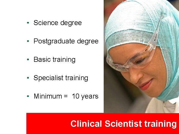  • Science degree • Postgraduate degree • Basic training • Specialist training •