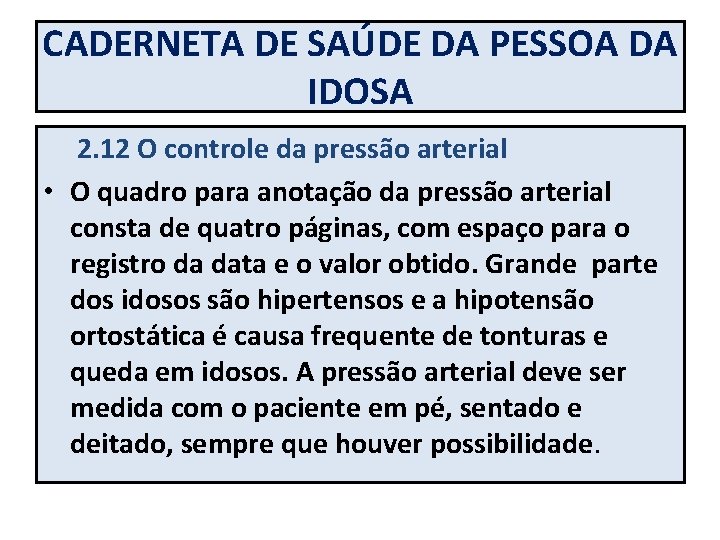 CADERNETA DE SAÚDE DA PESSOA DA IDOSA 2. 12 O controle da pressão arterial