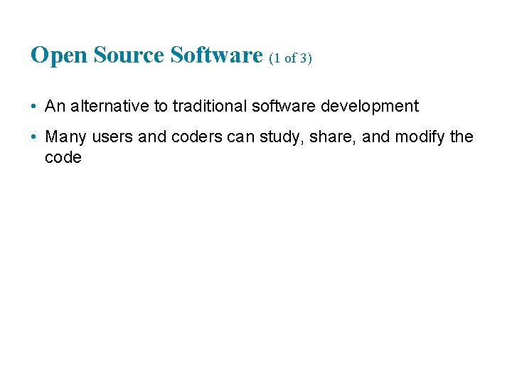 Open Source Software (1 of 3) • An alternative to traditional software development •