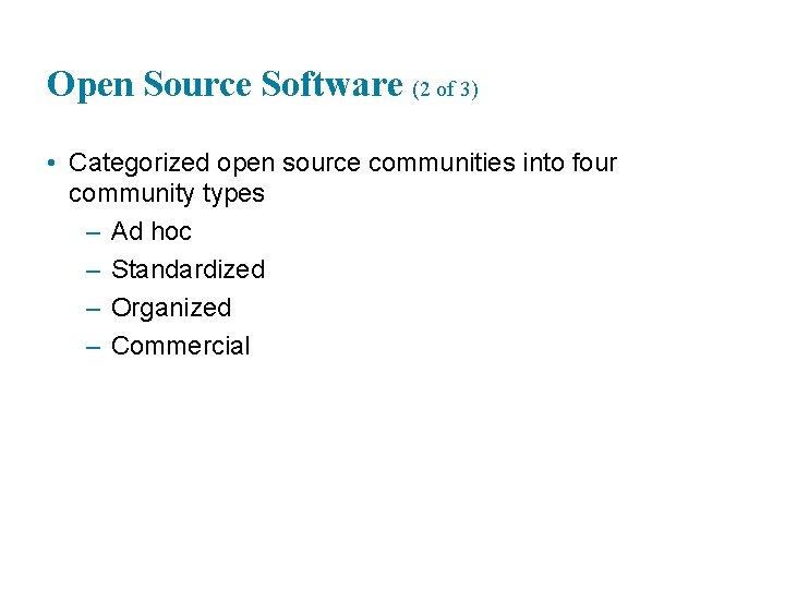 Open Source Software (2 of 3) • Categorized open source communities into four community