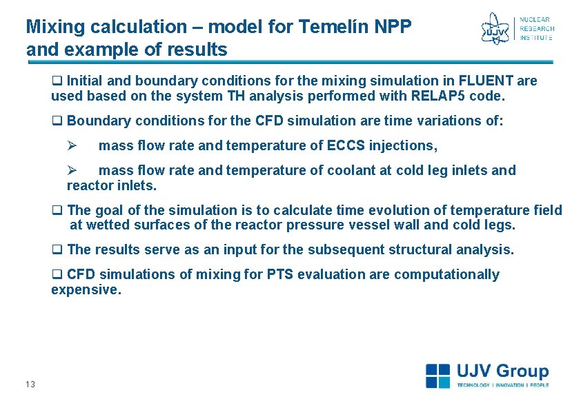 Mixing calculation – model for Temelín NPP and example of results q Initial and Mixing calculation – model for Temelín NPP and example of results q Initial and