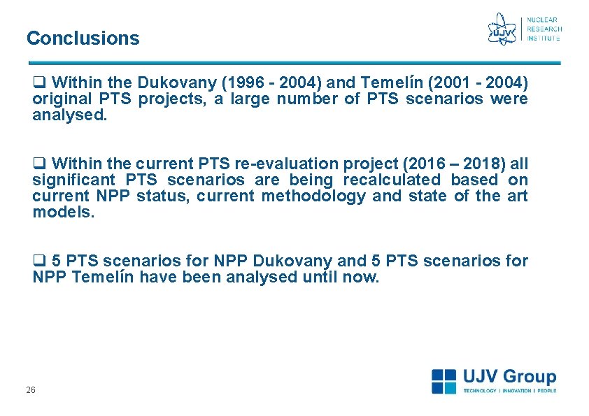Conclusions q Within the Dukovany (1996 - 2004) and Temelín (2001 - 2004) original Conclusions q Within the Dukovany (1996 - 2004) and Temelín (2001 - 2004) original