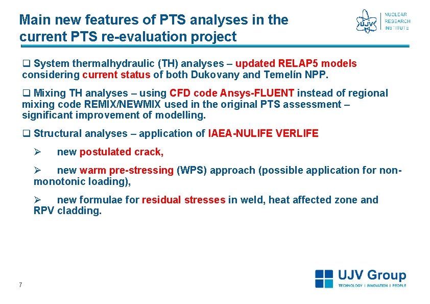 Main new features of PTS analyses in the current PTS re-evaluation project q System Main new features of PTS analyses in the current PTS re-evaluation project q System