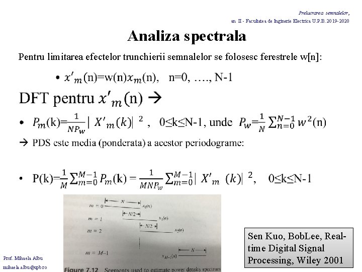Prelucrarea semnalelor, an II - Facultatea de Inginerie Electrica U. P. B. 2019 -2020 Prelucrarea semnalelor, an II - Facultatea de Inginerie Electrica U. P. B. 2019 -2020