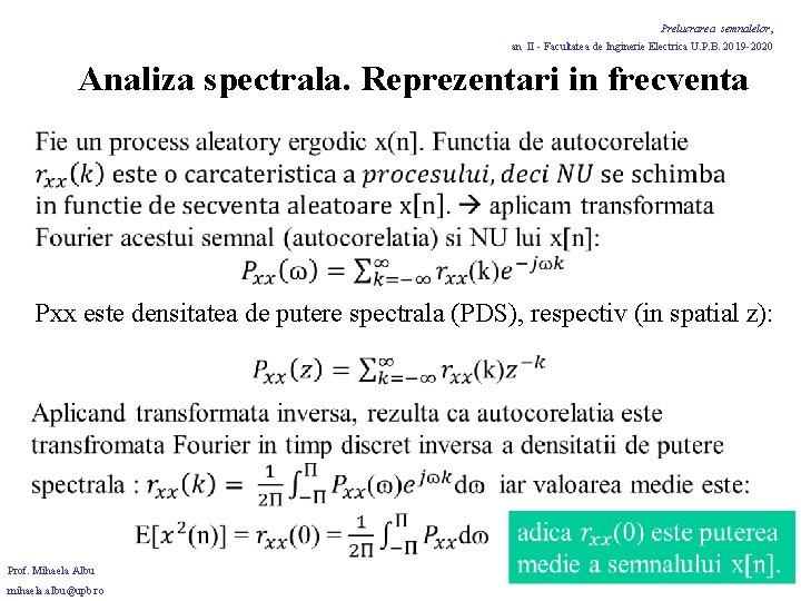 Prelucrarea semnalelor, an II - Facultatea de Inginerie Electrica U. P. B. 2019 -2020 Prelucrarea semnalelor, an II - Facultatea de Inginerie Electrica U. P. B. 2019 -2020