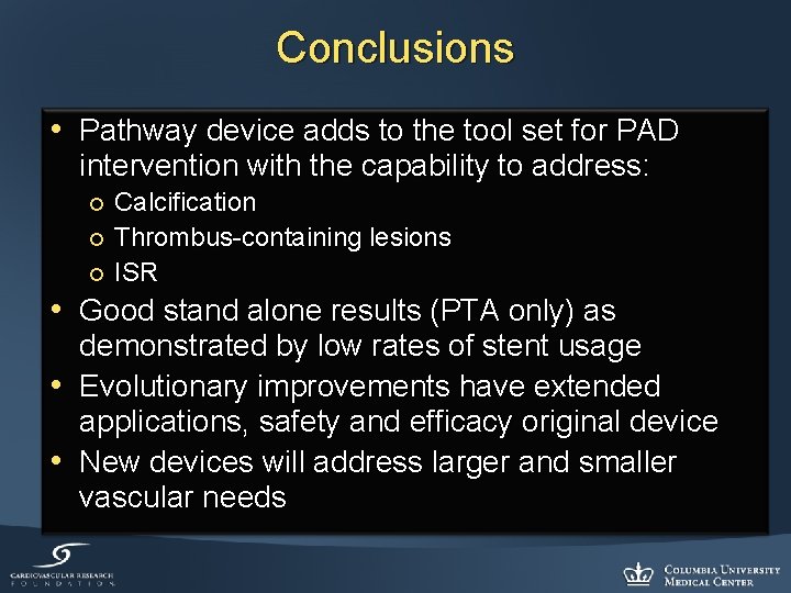 Conclusions • Pathway device adds to the tool set for PAD intervention with the